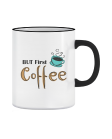 Puodelis But first coffee Puodelis But first coffee